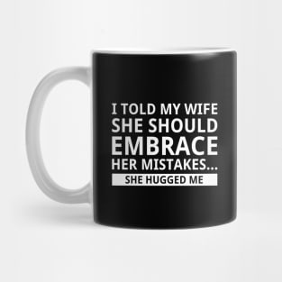 Embrace Her Mistakes Mug